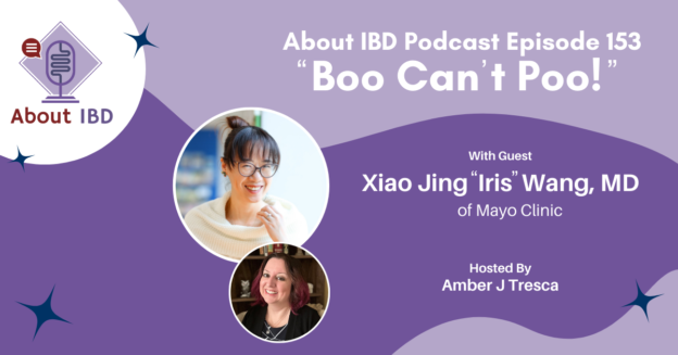 About IBD Podcast Episode 153 - "Boo Can't Poo!" With Iris Wang, MD