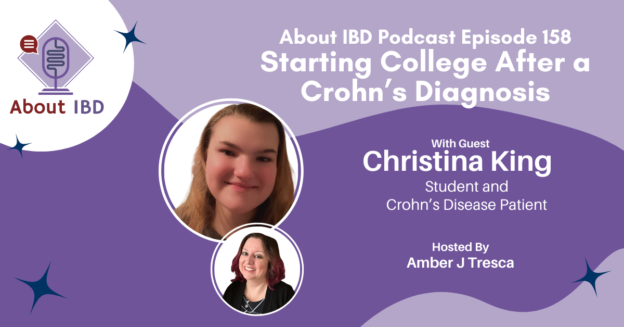 About IBD Podcast Episode 158 - Starting College After a Crohn’s Diagnosis With Christina King