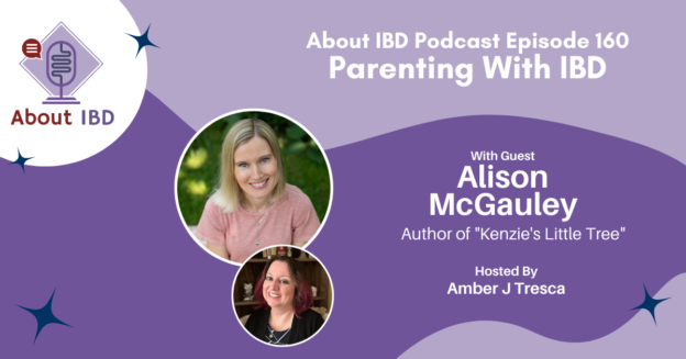 About IBD Podcast Episode 160 - Parenting With IBD - With Alison McGauley