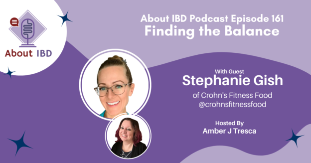 About IBD Podcast Episode 161 - Stephanie Gish - Veteran's Day - Finding the Balance