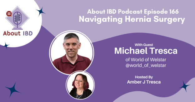 Navigating Hernia Surgery Featuring Mike Tresca - About IBD Podcast Episode 166