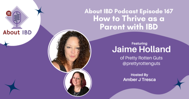 How to Thrive as a Parent with IBD Featuring Jaime Holland