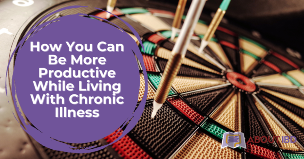 How You Can Be More Productive While Living With Chronic Illness