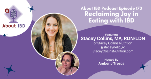 Reclaiming Joy in Eating with IBD Featuring Stacey Collins, MA, RDN/LDN