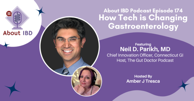 About IBD Episode 174 - How Tech is Changing Gastroenterology Featuring Neil D. Parikh, MD