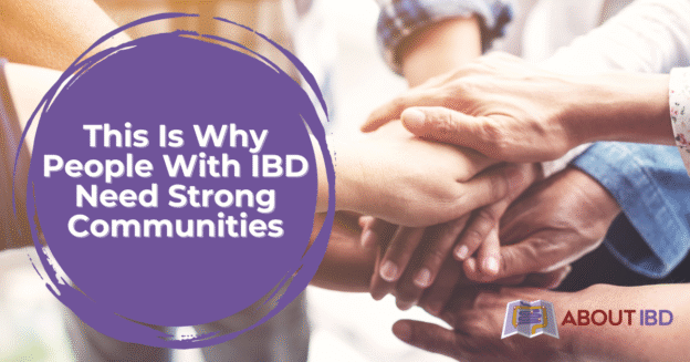 This Is Why People With IBD Need Strong Communities