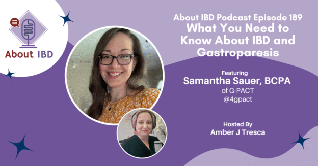 What You Need to Know About IBD and Gastroparesis Featuring Samantha Sauer, BCPA of G-PACT