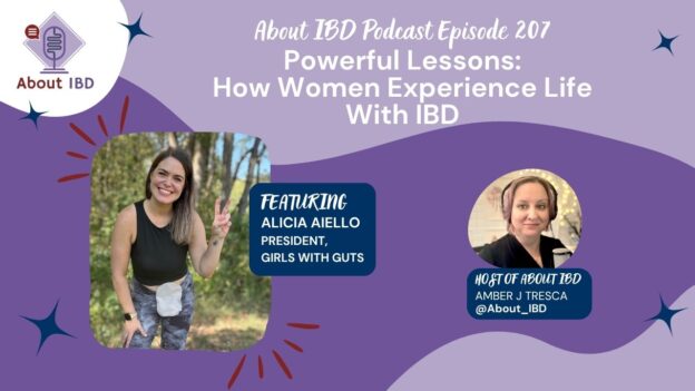 Powerful Lessons: How Women Experience Life With IBD Featuring Alicia Aiello of Girls With Guts - About IBD Podcast Episode 207