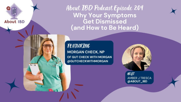 Why Your Symptoms Get Dismissed (and How to Be Heard) — With Morgan Check, NP — About IBD Podcast Episode 209